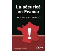 La sécurité en France Acteurs et enjeux - Emmanuel Dupic - Bréal - broché - Scolaire / Universitaire