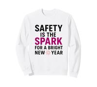 La sécurité est l'étincelle d'une Nouvelle année Lumineuse | Sensibilisation à la sécurité Sweatshirt