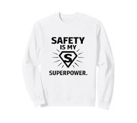 La sécurité est ma Superpuissance | Cadeau Champions de la sécurité au Travail Sweatshirt