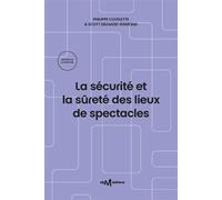 La sécurité et la sûreté des lieux de spectacles (15e édition) - Philippe Cuvelette - Centre National De La Musique - broché - Guide