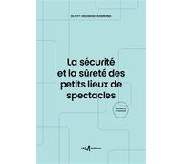La sécurité et la sûreté des petits lieux de spectacles (3e édition) - Scott Delhaise-Ramond - Centre National De La Musique - broché - Guide