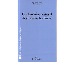 La sécurité et la sûreté des transports aériens - Xavier Latour - L'harmattan - broché - Etude