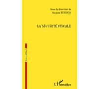La sécurité fiscale - Jacques Buisson - L'harmattan - broché - Etude