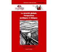 La sécurité globale. Perspectives juridiques & éthiques - Julie Gallois - Epitoge - broché - Etude