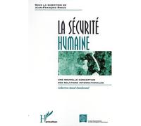 La sécurité humaine Une nouvelle conception des relations internationales - J.F. Rioux - L'harmattan - broché - Etude