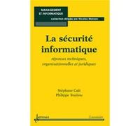 La sécurité informatique Nicolas Manson (Auteur), Philippe TOUITOU (Auteur), Stéphane Calé (Auteur)
