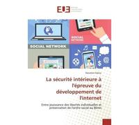 La sécurité intérieure à l'épreuve du développement de l'internet Entre jouissance des libertés individuelles et préservation de l'ordre social au Bénin - Entre jouissance des libertés individuelles e