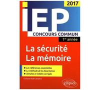 La Sécurité - La Mémoire - Réussir Le Concours Commun D'entrée En Première Année D'iep / Sciences Po - Edition 2017
