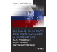 La sécurité nationale de la Russie dans le néo-eurasisme d'Alexandre Douguine dans le contexte du débat politique et universitaire russe contemporain
