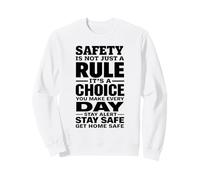La sécurité n'est Pas Seulement Une règle, C'est Un Choix Que Vous Faites Chaque Jour Sweatshirt