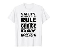 La sécurité n'est Pas Seulement Une règle, C'est Un Choix Que Vous Faites Chaque Jour T-Shirt