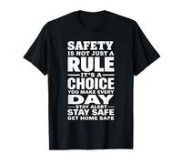 La sécurité n'est Pas Seulement Une règle, C'est Un Choix Que Vous Faites Chaque Jour T-Shirt