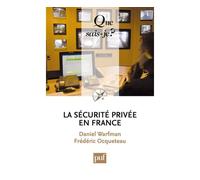 La sécurité privée en France - Frédéric Ocqueteau - Que Sais-Je - Poche - Essai