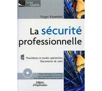 La sécurité professionnelle Procédures et modes opératoires - Documents de suivi - Roger Vicentini - Organisation Eds D' - Livre CD-ROM - Etude CD