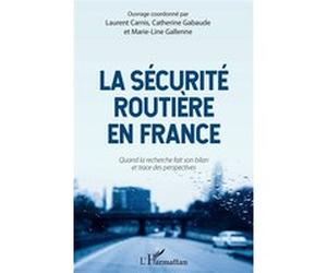 La sécurité routière en France Laurent Carnis (Auteur), Catherine Gabaude (Auteur), Marie-Line Gallenne (Auteur)