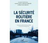 La sécurité routière en France: Quand la recherche fait son bilan et trace des perspectives