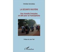 La Sécurité Routière - Une Réussite Française, Un Défi Pour La Francophonie