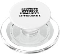 La sécurité sans l'humanité est la tyrannie | Libertés civiles PopSockets PopGrip pour MagSafe