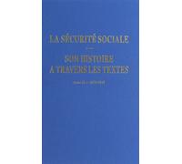 La sécurite sociale - Son histoire à travers les textes T2 1870-1945 Tome 2 - Collectif - Com.histoire Securite Sociale - broché - Livre