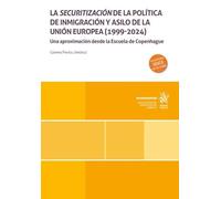 La securitización de la política de inmigración y asilo de la Unión Europea (1999-2024). Una aproximación desde la Escuela de Copenhague