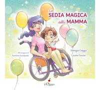 La sedia magica della mamma. Ediz. a colori