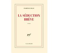 La Séduction brève - Florence Delay - Gallimard - broché - Livre