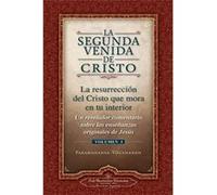 La Segunda Avenida De Cristo: La Resurrección Del Cristo Que Mora En Su Interior. Vol. I - Yogananda, Paramahansa Yogananda, Paramahansa (Auteur)