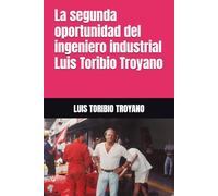 La segunda oportunidad del ingeniero industrial Luis Toribio Troyano