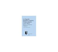 La Segunda República Española, 90 Años Después : 1931-2021 : Balances Y Perspectivas Ii