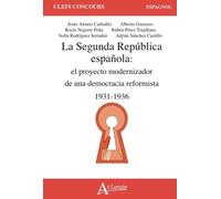 La Segunda República Española - El Proyecto Modernizador De Une Democracia Reformista (1931-1936)