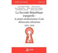 La Segunda República Española - El Proyecto Modernizador De Une Democracia Reformista (1931-1936)