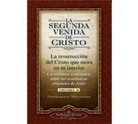 La Segunda Venida De Cristo (Vol. Ii) (The Second Coming Of Christ, Vol. Ii - Spanish Version): La Resurrecion Del Cristo Que Mora En Tu Interior - Yogananda Yogananda (Auteur)