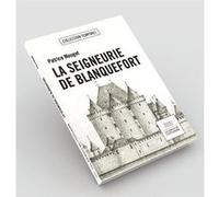 La seigneurie de Blanquefort Patrice Mauget (Auteur)