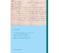 La Seigneurie De Lanet En Hautes-Corbières (Vème-Xixème Siècles) - Tome 3 : Documents 1566 - 1618