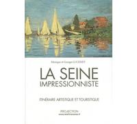 La Seine impressionniste: Itinéraire artistique et touristique