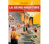La Seine-Maritime - Petite Géographie Curieuse Et Insolite