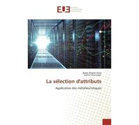 La sélection d'attributs Application des métaheuristiques - Badra Khellat - Universitaires Europeennes - broché - Livre
