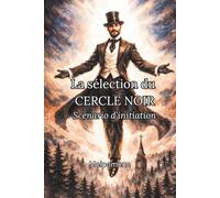La sélection du CERCLE NOIR - Scénario d'initiation