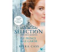 La Sélection, Histoires secrètes - Le Prince & Le Garde La sélection histoires secrètes - Kiera Cass - R Jeunes Adultes - broché - Roman adolescent dès 13 ans