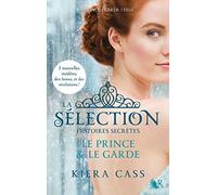 La Sélection, Histoires secrètes - Le Prince & Le Garde Cécile Ardilly (Traduction), Madeleine Nasalik (Traduction), Kiera Cass (Auteur)