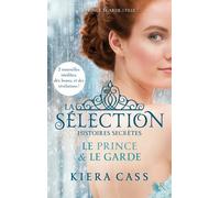La Sélection, Histoires Secrètes - Tome 1 - Le Prince Et Le Garde