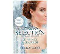 La Sélection, Histoires Secrètes - Tome 1 - Le Prince Et Le Garde