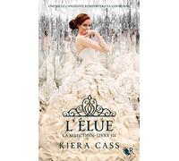 La Sélection livre III - L'Elue - Tome 3: L'Élue (03)