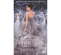 Kiera Cass – La Sélection : L'Héritière – Roman – Broché