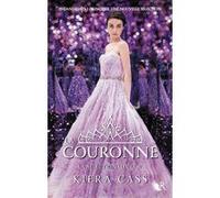 Kiera Cass – La Sélection, Tome 5 : La Couronne – Broché