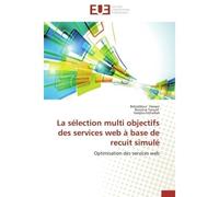 La sélection multi objectifs des services web à base de recuit simulé - Collectif - Universitaires Europeennes - broché - Etude