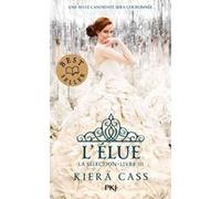 La Sélection - tome 3 L'Elue Kiera Cass (Auteur), Madeleine Nasalik (Traduction)