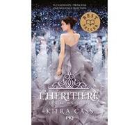 La Sélection - tome 4 L'héritière Kiera Cass (Auteur), Fabienne Vidallet (Traduction)