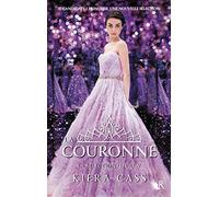La Sélection, Tome 5 : La Couronne (French Edition) by Kiera CASS Madeleine NASALIK (Traduction)(2016-05-12)