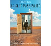 La Self Possibilité: Et si j'étais ma meilleure opportunité ?